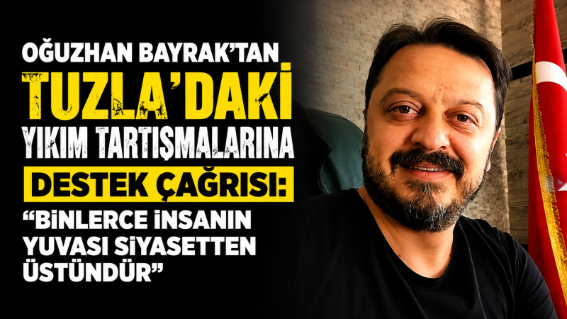 Oğuzhan Bayrak'tan Tuzla İçin Net Mesaj: 