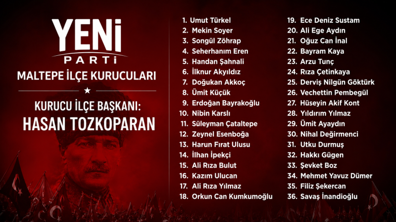 YENİ PARTİ MALTEPE İLÇE KURUCULAR LİSTESİ BELLİ OLDU