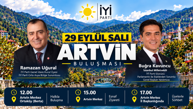 Buğra Kavuncu ve Ramazan Uğural Artvin'de Vatandaşlarla Buluşacak
