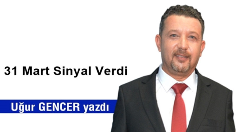                                                      31 Mart sinyal verdi